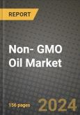 Non- GMO Oil Market: Industry Size, Share, Competition, Trends, Growth Opportunities and Forecasts by Region - Insights and Outlook by Product, 2024 to 2031- Product Image