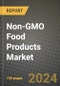 Non-GMO Food Products Market: Industry Size, Share, Competition, Trends, Growth Opportunities and Forecasts by Region - Insights and Outlook by Product, 2024 to 2031 - Product Image