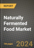 Naturally Fermented Food Market: Industry Size, Share, Competition, Trends, Growth Opportunities and Forecasts by Region - Insights and Outlook by Product, 2024 to 2031- Product Image