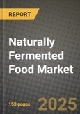 Naturally Fermented Food Market: Industry Size, Share, Competition, Trends, Growth Opportunities and Forecasts by Region - Insights and Outlook by Product, 2024 to 2031- Product Image