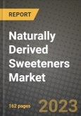 Naturally Derived Sweeteners Market Size & Market Share Data, Latest Trend Analysis and Future Growth Intelligence Report - Forecast by Product Type, by Nature Segment, by End-Use, Analysis and Outlook from 2023 to 2030- Product Image