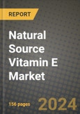 Natural Source Vitamin E Market: Industry Size, Share, Competition, Trends, Growth Opportunities and Forecasts by Region - Insights and Outlook by Product, 2024 to 2031- Product Image