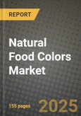 2024 Natural Food Colors Market Outlook Report: Industry Size, Market Shares Data, Insights, Growth Trends, Opportunities, Competition 2023 to 2031- Product Image