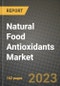 Natural Food Antioxidants Market Size & Market Share Data, Latest Trend Analysis and Future Growth Intelligence Report - Forecast by Source, by Type, by Form, by Application, Analysis and Outlook from 2023 to 2030 - Product Image