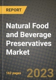 Natural Food and Beverage Preservatives Market Size & Market Share Data, Latest Trend Analysis and Future Growth Intelligence Report - Forecast by Type, by Function, by Application, Analysis and Outlook from 2023 to 2030- Product Image