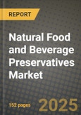 2025 Natural Food and Beverage Preservatives Market Report - Industry Size, Competition, Trends and Growth Opportunities by Region - Forecast by Types and Applications (2024-2032)- Product Image