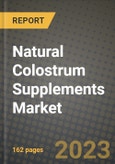 Natural Colostrum Supplements Market Size & Market Share Data, Latest Trend Analysis and Future Growth Intelligence Report - Forecast by Form, by Flavour, by Distribution Channel, Analysis and Outlook from 2023 to 2030- Product Image