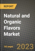 Natural and Organic Flavors Market Size & Market Share Data, Latest Trend Analysis and Future Growth Intelligence Report - Forecast by Flavor Type, by Source, by Product Type, by Application, Analysis and Outlook from 2023 to 2030- Product Image