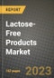 Lactose-Free Products Market Size & Market Share Data, Latest Trend Analysis and Future Growth Intelligence Report - Forecast by Type, by Form, by Category, Analysis and Outlook from 2023 to 2030 - Product Image