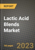 Lactic Acid Blends Market Size & Market Share Data, Latest Trend Analysis and Future Growth Intelligence Report - Forecast by Modularity, by End-Use, Analysis and Outlook from 2023 to 2030- Product Image