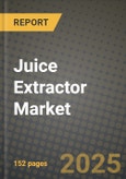 Juice Extractor Market Size & Market Share Data, Latest Trend Analysis and Future Growth Intelligence Report - Forecast by Type, by Application, Analysis and Outlook from 2023 to 2030- Product Image