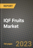 IQF Fruits Market Size & Market Share Data, Latest Trend Analysis and Future Growth Intelligence Report - Forecast by Product Type, Analysis and Outlook from 2023 to 2030- Product Image