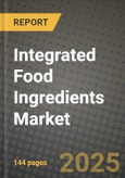 2024 Integrated Food Ingredients Market Outlook Report: Industry Size, Market Shares Data, Insights, Growth Trends, Opportunities, Competition 2023 to 2031- Product Image