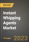 Instant Whipping Agents Market Size & Market Share Data, Latest Trend Analysis and Future Growth Intelligence Report - Forecast by Type, by Application, Analysis and Outlook from 2023 to 2030 - Product Image