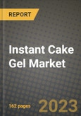 Instant Cake Gel Market Size & Market Share Data, Latest Trend Analysis and Future Growth Intelligence Report - Forecast by Distribution Channel, by End-Use, Analysis and Outlook from 2023 to 2030- Product Image