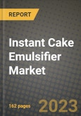 Instant Cake Emulsifier Market Size & Market Share Data, Latest Trend Analysis and Future Growth Intelligence Report - Forecast by Type, by Source, by Application, Analysis and Outlook from 2023 to 2030- Product Image
