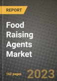 Food Raising Agents Market Size & Market Share Data, Latest Trend Analysis and Future Growth Intelligence Report - Forecast by Type, by Application, Analysis and Outlook from 2023 to 2030- Product Image