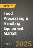 Food Processing & Handling Equipment Market: Industry Size, Share, Competition, Trends, Growth Opportunities and Forecasts by Region - Insights and Outlook by Product, 2024 to 2031- Product Image