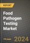 Food Pathogen Testing Market Size & Market Share Data, Latest Trend Analysis and Future Growth Intelligence Report - Forecast by Type, by Food, by Technology, Analysis and Outlook from 2023 to 2030 - Product Image