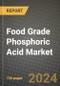Food Grade Phosphoric Acid Market: Industry Size, Share, Competition, Trends, Growth Opportunities and Forecasts by Region - Insights and Outlook by Product, 2024 to 2031 - Product Thumbnail Image