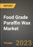 Food Grade Paraffin Wax Market Size & Market Share Data, Latest Trend Analysis and Future Growth Intelligence Report - Forecast by Type, by Application, Analysis and Outlook from 2023 to 2030- Product Image