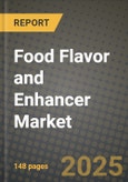 2025 Food Flavor and Enhancer Market Report - Industry Size, Competition, Trends and Growth Opportunities by Region - Forecast by Types and Applications (2024-2032)- Product Image