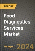 Food Diagnostics Services Market: Industry Size, Share, Competition, Trends, Growth Opportunities and Forecasts by Region - Insights and Outlook by Product, 2024 to 2031- Product Image