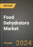 Food Dehydrators Market: Industry Size, Share, Competition, Trends, Growth Opportunities and Forecasts by Region - Insights and Outlook by Product, 2024 to 2031- Product Image