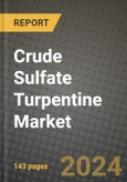 2024 Crude Sulfate Turpentine Market Outlook Report: Industry Size, Market Shares Data, Insights, Growth Trends, Opportunities, Competition 2023 to 2031- Product Image