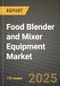 Food Blender and Mixer Equipment Market Size & Market Share Data, Latest Trend Analysis and Future Growth Intelligence Report - Forecast by Type, by Application, Analysis and Outlook from 2023 to 2030 - Product Image