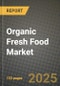 Organic Fresh Food Market: Industry Size, Share, Competition, Trends, Growth Opportunities and Forecasts by Region - Insights and Outlook by Product, 2024 to 2031 - Product Image