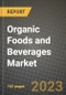 Organic Foods and Beverages Market Size & Market Share Data, Latest Trend Analysis and Future Growth Intelligence Report - Forecast by Product Type, by Distribution Channel, Analysis and Outlook from 2023 to 2030 - Product Image