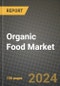 Organic Food Market: Industry Size, Share, Competition, Trends, Growth Opportunities and Forecasts by Region - Insights and Outlook by Product, 2024 to 2031 - Product Image