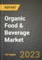 Organic Food & Beverage Market Size & Market Share Data, Latest Trend Analysis and Future Growth Intelligence Report - Forecast by Type, by Packaging Material, by Distribution Channel, Analysis and Outlook from 2023 to 2030 - Product Image