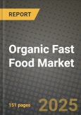 2025 Organic Fast Food Market Report - Industry Size, Competition, Trends and Growth Opportunities by Region - Forecast by Types and Applications (2024-2032)- Product Image
