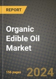Organic Edible Oil Market: Industry Size, Share, Competition, Trends, Growth Opportunities and Forecasts by Region - Insights and Outlook by Product, 2024 to 2031- Product Image