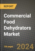 Commercial Food Dehydrators Market: Industry Size, Share, Competition, Trends, Growth Opportunities and Forecasts by Region - Insights and Outlook by Product, 2024 to 2031- Product Image