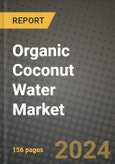 Organic Coconut Water Market: Industry Size, Share, Competition, Trends, Growth Opportunities and Forecasts by Region - Insights and Outlook by Product, 2024 to 2031- Product Image