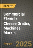 Commercial Electric Cheese Grating Machines Market Size & Market Share Data, Latest Trend Analysis and Future Growth Intelligence Report - Forecast by Type, by Application, Analysis and Outlook from 2023 to 2030- Product Image