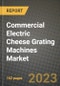 Commercial Electric Cheese Grating Machines Market Size & Market Share Data, Latest Trend Analysis and Future Growth Intelligence Report - Forecast by Type, by Application, Analysis and Outlook from 2023 to 2030 - Product Image