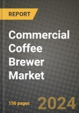 Commercial Coffee Brewer Market: Industry Size, Share, Competition, Trends, Growth Opportunities and Forecasts by Region - Insights and Outlook by Product, 2024 to 2031- Product Image
