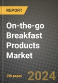 On-the-go Breakfast Products Market: Industry Size, Share, Competition, Trends, Growth Opportunities and Forecasts by Region - Insights and Outlook by Product, 2024 to 2031- Product Image