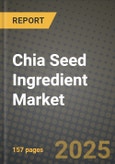 Chia Seed Ingredient Market Size & Market Share Data, Latest Trend Analysis and Future Growth Intelligence Report - Forecast by Type, by Color, by Form, by Application, Analysis and Outlook from 2023 to 2030- Product Image