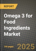 2025 Omega 3 for Food Ingredients Market Report - Industry Size, Competition, Trends and Growth Opportunities by Region - Forecast by Types and Applications (2024-2032)- Product Image