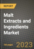 Malt Extracts and Ingredients Market Size & Market Share Data, Latest Trend Analysis and Future Growth Intelligence Report - Forecast by Product, by Source, by Grade, by Application, Analysis and Outlook from 2023 to 2030- Product Image