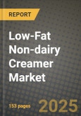 Low-Fat Non-dairy Creamer Market Size & Market Share Data, Latest Trend Analysis and Future Growth Intelligence Report - Forecast by Source, by Application, by Distribution Channel, Analysis and Outlook from 2023 to 2030- Product Image