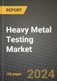Heavy Metal Testing Market: Industry Size, Share, Competition, Trends, Growth Opportunities and Forecasts by Region - Insights and Outlook by Product, 2024 to 2031- Product Image