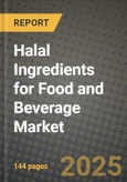 Halal Ingredients for Food and Beverage Market Size & Market Share Data, Latest Trend Analysis and Future Growth Intelligence Report - Forecast by Ingredient Type, by Application, Analysis and Outlook from 2023 to 2030- Product Image