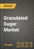 Granulated Sugar Market Size & Market Share Data, Latest Trend Analysis and Future Growth Intelligence Report - Forecast by Source, by Application, Analysis and Outlook from 2023 to 2030- Product Image