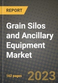 Grain Silos and Ancillary Equipment Market Size & Market Share Data, Latest Trend Analysis and Future Growth Intelligence Report - Forecast by Type, Analysis and Outlook from 2023 to 2030- Product Image